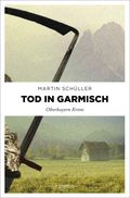 Tod in Garmisch Cover des Buches Tod in Garmisch (ISBN: 9783897056565)