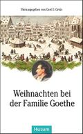 Weihnachten bei der Familie Goethe (Husum-Taschenbuch) Cover des Buches Weihnachten bei der Familie Goethe (Husum-Taschenbuch) (ISBN: 9783898766821)