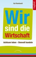 Wir sind die Wirtschaft Cover des Buches Wir sind die Wirtschaft (ISBN: 9783899011982)