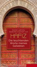 Die leuchtenden Worte meines Geliebten: Inspiriert von Hafiz Cover des Buches Die leuchtenden Worte meines Geliebten: Inspiriert von Hafiz (ISBN: 9783899015829)