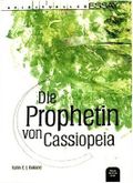 Die Prophetin von Cassiopeia Cover des Buches Die Prophetin von Cassiopeia (ISBN: 9783902383020)
