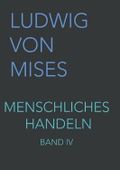 Menschliches Handeln IV: Eine Grundlegung ökonomischer Theorie Cover des Buches Menschliches Handeln IV: Eine Grundlegung ökonomischer Theorie (ISBN: 9783902639547)