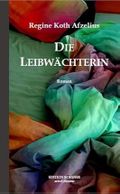 DIE LEIBWÄCHTERIN: Roman Cover des Buches DIE LEIBWÄCHTERIN: Roman (ISBN: 9783903059993)