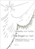 Die Engel so nah: Meine Krankheit als Weg zu innerem Frieden Cover des Buches Die Engel so nah: Meine Krankheit als Weg zu innerem Frieden (ISBN: 9783905878066)