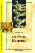 Götterpflanze Bilsenkraut Cover des Buches Götterpflanze Bilsenkraut (ISBN: 9783907080634)