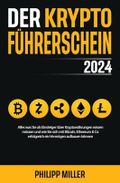 Der Kryptoführerschein 2024 – Alles was Sie als Einsteiger über Kryptowährungen wissen müssen und wie Sie sich mit Bitcoin, Ethereum & Co erfolgreich ein Vermögen aufbauen können Cover des Buches Der Kryptoführerschein 2024 – Alles was Sie als Einsteiger über Kryptowährungen wissen müssen und wie Sie sich mit Bitcoin, Ethereum & Co erfolgreich ein Vermögen aufbauen können (ISBN: 9783910242333)