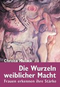 Die Wurzeln weiblicher Macht Cover des Buches Die Wurzeln weiblicher Macht (ISBN: 9783935937436)
