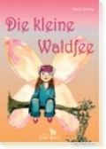 Die kleine Waldfee Cover des Buches Die kleine Waldfee (ISBN: 9783938489109)