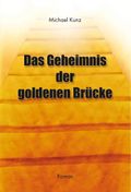 Das Geheimnis der goldenen Brücke Cover des Buches Das Geheimnis der goldenen Brücke (ISBN: 9783939478317)