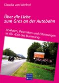 Über die Liebe zum Gras an der Autobahn Cover des Buches Über die Liebe zum Gras an der Autobahn (ISBN: 9783939623212)