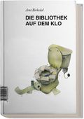 Die Bibliothek auf dem Klo Cover des Buches Die Bibliothek auf dem Klo (ISBN: 9783940029461)