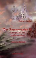 Der Rosenmagier Teil II Cover des Buches Der Rosenmagier Teil II (ISBN: 9783940209566)