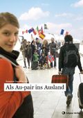Als Au-pair ins Ausland Cover des Buches Als Au-pair ins Ausland (ISBN: 9783940291011)