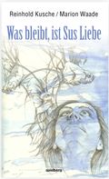 Was bleibt, ist Sus Liebe Cover des Buches Was bleibt, ist Sus Liebe (ISBN: 9783940609656)