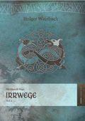 Die Eiswolf-Saga. Teil 2: Irrwege Cover des Buches Die Eiswolf-Saga. Teil 2: Irrwege (ISBN: 9783941404298)