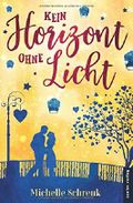 Kein Horizont ohne Licht Cover des Buches Kein Horizont ohne Licht (ISBN: null)