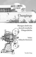 Übergänge: Passagen durch eine deutsch-israelische Filmgeschichte Cover des Buches Übergänge: Passagen durch eine deutsch-israelische Filmgeschichte (ISBN: 9783943414516)
