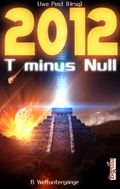 2012 T minus Null Cover des Buches 2012 T minus Null (ISBN: 9783943795172)