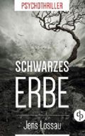 Schwarzes Erbe: Psychothriller Cover des Buches Schwarzes Erbe: Psychothriller (ISBN: 9783945298008)