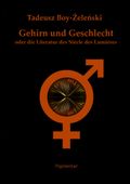 Gehirn und Geschlechtoder die Literatur des Siècle des Lumières Cover des Buches Gehirn und Geschlechtoder die Literatur des Siècle des Lumières (ISBN: 9783945692004)