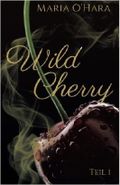 Wild Cherry Teil 1 Cover des Buches Wild Cherry Teil 1 (ISBN: 9783946484400)