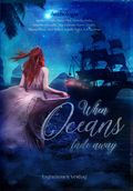 When Oceans fade away Cover des Buches When Oceans fade away (ISBN: 9783946843139)
