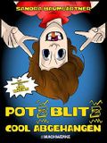 Potz Blitz: Cool abgehangen Cover des Buches Potz Blitz: Cool abgehangen (ISBN: 9783947361083)