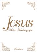 Jesus - Meine Autobiografie Cover des Buches Jesus - Meine Autobiografie (ISBN: 9783949578007)
