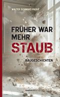 Früher war mehr Staub Cover des Buches Früher war mehr Staub (ISBN: 9783949983368)