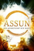 Assun: Der Wendepunkt der Magie Cover des Buches Assun: Der Wendepunkt der Magie (ISBN: 9783950329384)