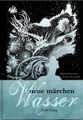 Neue Märchen - Wasser Cover des Buches Neue Märchen - Wasser (ISBN: 9783950406504)