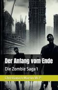 Der Anfang vom Ende: Die Zombie Saga Cover des Buches Der Anfang vom Ende: Die Zombie Saga (ISBN: 9783950570427)