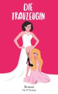 Die Trauzeugin Cover des Buches Die Trauzeugin (ISBN: 9783951980300)