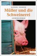 Müller und die Schweinerei Cover des Buches Müller und die Schweinerei (ISBN: 9783954511280)