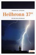 Heilbronn 37° Cover des Buches Heilbronn 37° (ISBN: 9783954513659)