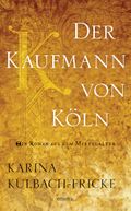 Der Kaufmann von Köln Cover des Buches Der Kaufmann von Köln (ISBN: 9783954514267)