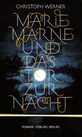 Marie Marne und das Tor zur Nacht Cover des Buches Marie Marne und das Tor zur Nacht (ISBN: 9783955100377)