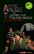 Das Haus Anubis - Band 1: Der geheime Club der Alten Weide Cover des Buches Das Haus Anubis - Band 1: Der geheime Club der Alten Weide (ISBN: 9783955200008)