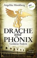 Drache und Phönix - Goldene Federn Cover des Buches Drache und Phönix - Goldene Federn (ISBN: 9783955203924)