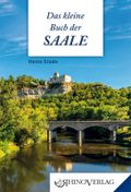Das kleine Buch der Saale Cover des Buches Das kleine Buch der Saale (ISBN: 9783955600969)