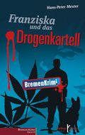 Franziska und das Drogenkartell Cover des Buches Franziska und das Drogenkartell (ISBN: 9783956511608)