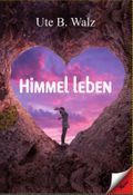 Himmel leben Cover des Buches Himmel leben (ISBN: 9783957163868)