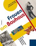 Frauen am Bauhaus Cover des Buches Frauen am Bauhaus (ISBN: 9783957282309)