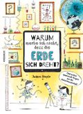 Warum merke ich nicht, dass die Erde sich dreht? Cover des Buches Warum merke ich nicht, dass die Erde sich dreht? (ISBN: 9783957282538)