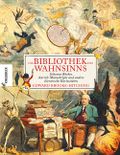 Die Bibliothek des Wahnsinns Cover des Buches Die Bibliothek des Wahnsinns (ISBN: 9783957287359)