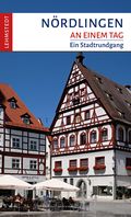 Nördlingen an einem Tag Cover des Buches Nördlingen an einem Tag (ISBN: 9783957971067)