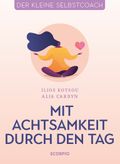 Mit Achtsamkeit durch den Tag Cover des Buches Mit Achtsamkeit durch den Tag (ISBN: 9783958033764)