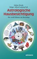 Astrologische Hausbesichtigung Cover des Buches Astrologische Hausbesichtigung (ISBN: 9783958110038)