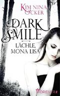 Dark Smile - Lächle, Mona Lisa Cover des Buches Dark Smile - Lächle, Mona Lisa (ISBN: 9783958180185)