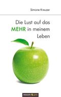 Die Lust auf das Mehr in meinem Leben Cover des Buches Die Lust auf das Mehr in meinem Leben (ISBN: 9783958405882)